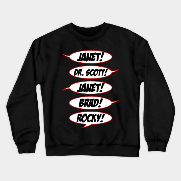 Janet! Dr. Scott! Janet! Brad! Rocky! Crewneck Sweatshirt by Paulychilds